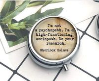 Sherlock Holmes quote necklace Sherlock Holmes pendant Sherlock Holmes jewelry I'm not a psychopath pill box/pill case-Round pill box/case- Three-compartment pill box/pill case Everyday Gift Key Chain