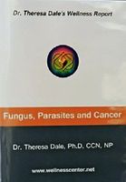 Dr. Dale’s Lecture Series on Fungus, Parasites and Cancer