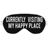 Gifts for Mom - CURRETNLY Visiting My Happy Place Black/White Eye Mask - Sleep Mask