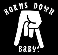 Horns Down Baby! - Vinyl Decal Sticker - 5.5" Width X 5.5" Height | White HGC0275