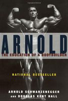 Arnold: The Education of a Bodybuilder