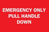 Brady 85239 Self Sticking Polyester, 10" X 14" Legend "Emergency Only Pull Handle Down"