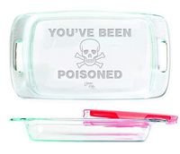 Engraved Glass Baking Dish with Lid 9x13 - You've Been Poisoned