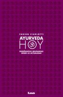 Ayurveda hoy: Enseñanzas milenarias desde la actualidad (Spanish Edition)