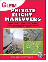 Gleim Private Pilot Flight Maneuvers And Practical Test Prep