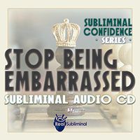 Subliminal Confidence Series: Stop Being Embarrassed Subliminal Audio CD