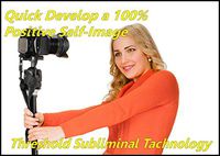 Quick Develop A 100% Positive Self Image Threshold Subliminal with Piano Moods Music CD