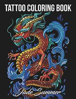 Tattoo Coloring Book: An Adult Coloring Book with Awesome, Sexy, and Relaxing Tattoo Designs for Men and Women