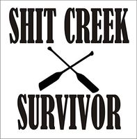 Shit Creek Survivor River Camping Canoe Oars Vinyl Decal Sticker|BLACK|Cars Trucks Vans SUV Kayak Canoe Laptops Wall Art|5.25" X 5.25"|CGS721
