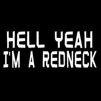 Hell Yeah I'm A Redneck Vinyl Decal Sticker | Cars Trucks Vans Walls Laptops Cups | White | 7.5 X 3 inches | KCD1344