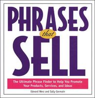 Phrases That Sell : The Ultimate Phrase Finder to Help You Promote Your Products, Services, and Ideas