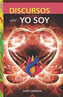 Discursos del Yo Soy (Serie Saint Germain) (Spanish Edition)