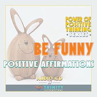 Power of Positive Thinking Series: Be Funny Positive Affirmations Audio CD