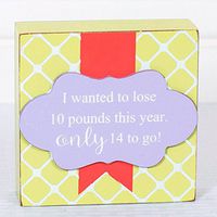 "Lose 10" Wood Sign