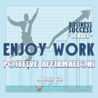Business Success Series: Enjoy Work Positive Affirmations Audio CD