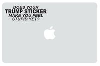 egeek amz Does Your Trump Sticker Make You Feel Stupid Yet? Laptop Decal Vinyl Decal Sticker Skin Print for MacBook Laptop