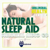 Subliminal Health Series: Natural Sleeping Aid - DEEP Sleep - Subliminal Audio CD