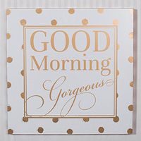 17" X 17" X 1" Wood Sign (Good Morning Gorgeous) White/Gold– 18840