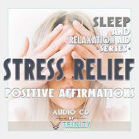 Sleep and Relaxation Aid Series: Stress Relief - Positive Affirmations Audio CD