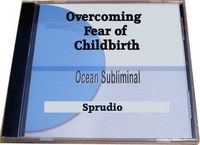 Overcoming Fear of Childbirth Subliminal Cd Ocean Waves