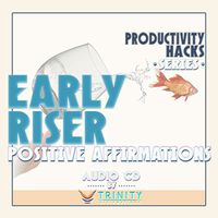 Productivity Hacks Series: Early Riser Positive Affirmations Audio CD