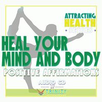 Attracting Health Series: Heal Your Mind and Body Positive Affirmations Audio CD