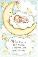 NOW I LAY ME DOWN TO SLEEP, I PRAY THE LORD MY SOUL TO KEEP. (BAS)