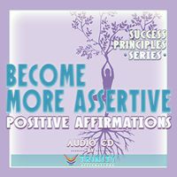 Success Principles Series: Become More Assertive Positive Affirmations Audio CD