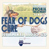 Subliminal Phobia Treatment Series: Fear of Dogs Cure Subliminal Audio CD