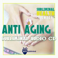 Anti Aging Subliminal CD