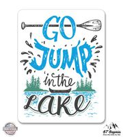GT Graphics Go Jump in The Lake - 5" Vinyl Sticker - for Car Laptop I-Pad - Waterproof Decal