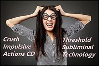 Crush Impulsive Actions Threshold Subliminal with Piano Moods Music CD