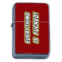 Everything is F@$%ed Funny Flip Top Oil Cigarette Lighter