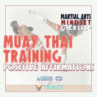 Martial Arts Mindset Series: Muay Thai Training Positive Affirmations Audio CD