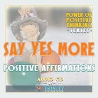 Power of Positive Thinking Series: Say Yes More Positive Affirmations Audio CD