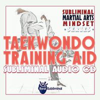 Subliminal Martial Arts Mindset Series: Taekwondo Training Aid Subliminal Audio CD