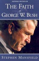 The Faith of George W. Bush