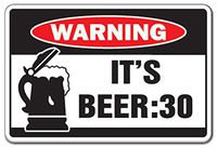 It's Beer 30 Warning Sign Drunk Drink Party Bar Bartender Lover