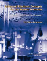 Advanced Rhythmic Concepts for the Modern Drummer: Volume 1. Subdivisions and Groupings