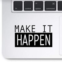 Crazy4Decals Make IT Happen Decal 4" Vinyl Sticker for Laptop Notebook MacBook Air/Pro Dell HP Walls Windows (Black)