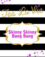 Skinny Skinny Bang Bang, Skinny Tea by Tea La Vie