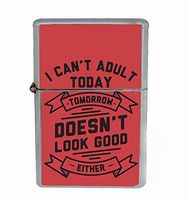 Can't Adult Today Funny Flip Top Oil Cigarette Lighter
