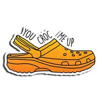 You Croc Me Up Happy Sticker Croc Stickers Waterbottle Sticker Tumblr Stickers Laptop Stickers Vinyl Stickers