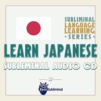 Subliminal Language Learning Series: Learn Japanese Subliminal Audio CD