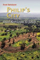 Philip's City: From Bethsaida to Julias
