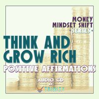Money Mindset Shift Series: Think and Grow Rich Positive Affirmations Audio CD