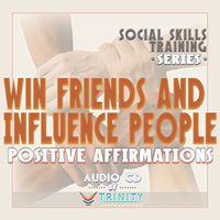 Social Skills Training Series: Win Friends and Influence People Affirmations Audio CD