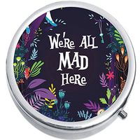 We are All Mad Here Alice Wonderland Medicine Pill Box