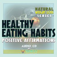 Natural Weight Loss Series: Healthy Eating Habits Affirmations Audio CD