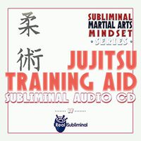 Subliminal Martial Arts Mindset Series: Jujitsu Training Aid Subliminal Audio CD